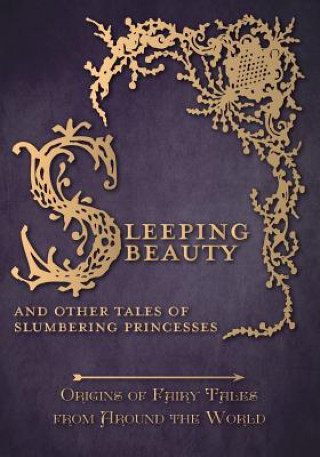 Kniha Sleeping Beauty - And Other Tales of Slumbering Princesses (Origins of Fairy Tales from Around the World) Amelia Carruthers