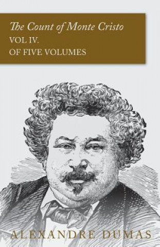 Carte The Count of Monte Cristo - Vol IV. (In Five Volumes) Alexandre Dumas