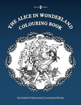 Книга The Alice in Wonderland Colouring Book - Vol. I (Enchanted Kingdom Colouring Books) Pook Press