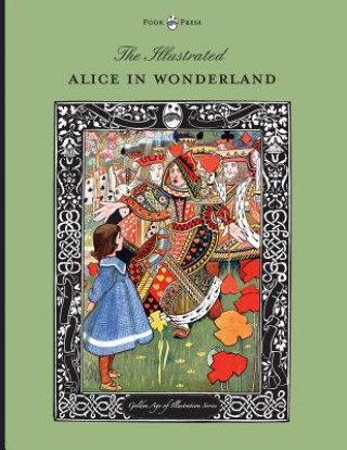 Книга Illustrated Alice in Wonderland (The Golden Age of Illustration Series) Lewis Carroll