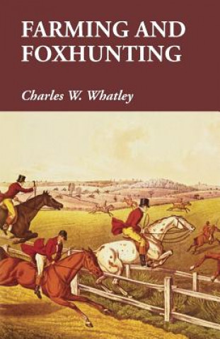 Kniha Farming and Foxhunting Charles W. Whatley