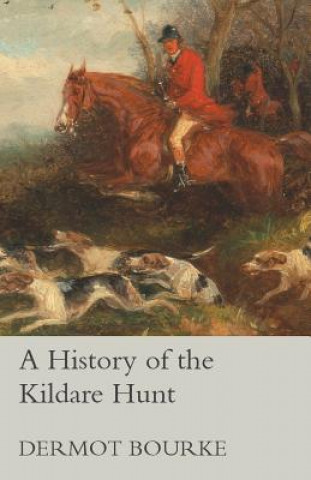 Könyv A History of the Kildare Hunt Dermot Bourke
