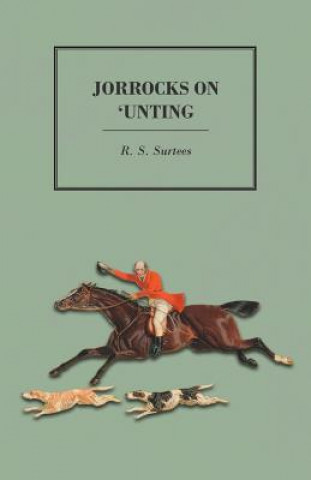 Kniha Jorrocks on 'unting R. S. Surtees