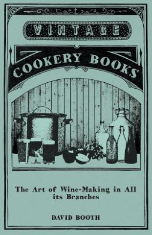 Carte The Art of Wine-Making in All its Branches David Booth