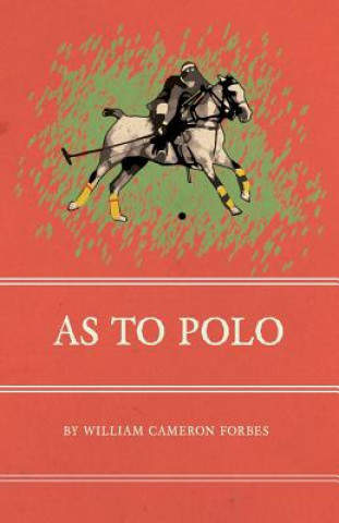 Livre As to Polo William Cameron Forbes