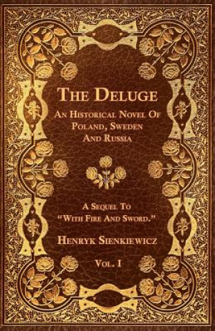 Kniha The Deluge - Vol. I. - An Historical Novel Of Poland, Sweden And Russia Henryk Sienkiewicz