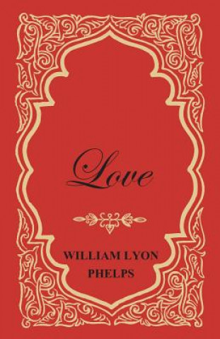 Knjiga Love - An Essay William Lyon Phelps