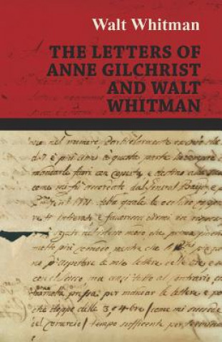 Kniha Letters of Anne Gilchrist and Walt Whitman Walt Whitman