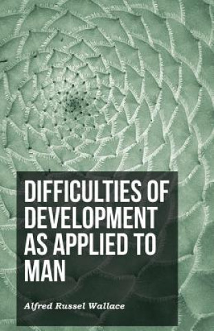 Libro Difficulties of Development as Applied to Man Alfred Russel Wallace