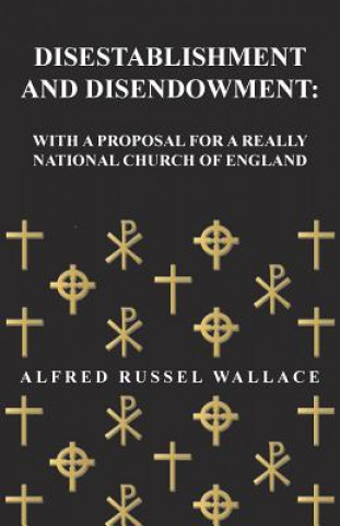 Βιβλίο Disestablishment and Disendowment Alfred Russel Wallace