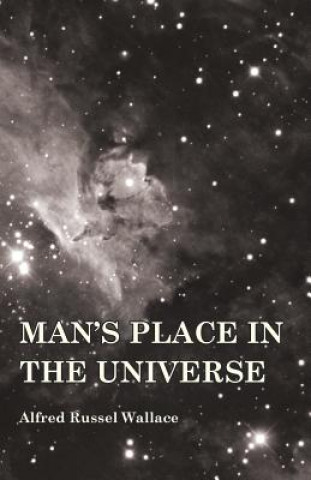 Carte Man's Place in the Universe Alfred Russel Wallace
