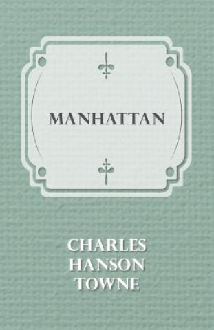 Kniha Manhattan Charles Hanson Towne