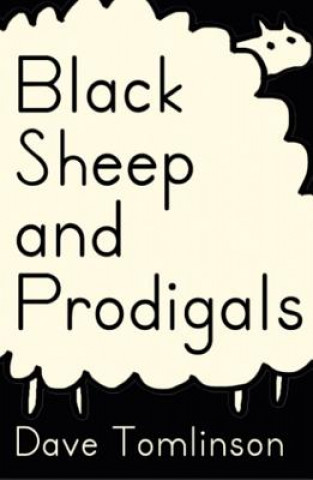 Kniha Black Sheep and Prodigals Dave Tomlinson