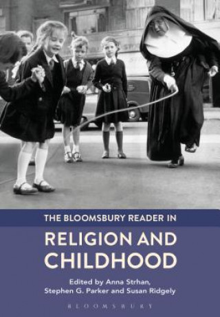 Carte Bloomsbury Reader in Religion and Childhood Anna Strhan