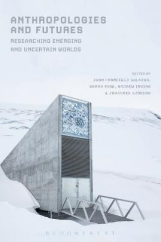 Book Anthropologies and Futures Juan Francisco Salazar