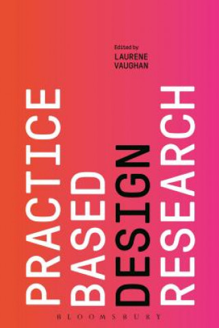 Книга Practice-based Design Research Laurene Vaughan