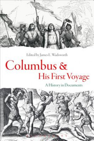 Könyv Columbus and His First Voyage James E. Wadsworth
