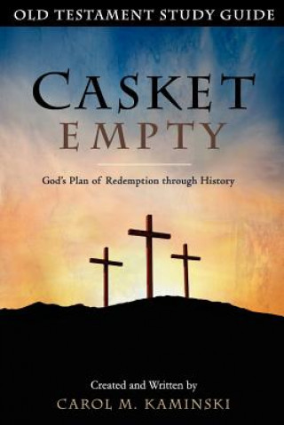 Knjiga Casket Empty: Old Testament Study Guide Carol M. Kaminski