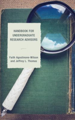 Book Handbook for Undergraduate Research Advisors Faith A. Wilson