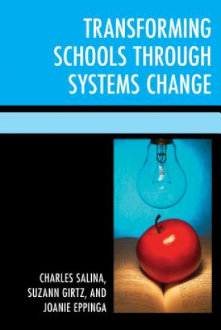 Książka Transforming Schools Through Systems Change Charles Salina