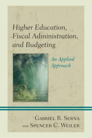Kniha Higher Education, Fiscal Administration, and Budgeting Gabriel R. Serna