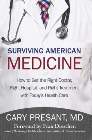 Kniha Surviving American Medicine Cary Presant