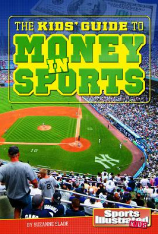 Книга The Kids' Guide to Money in Sports Suzanne Slade