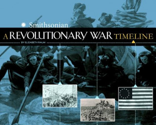 Livre A Revolutionary War Timeline Elizabeth Raum