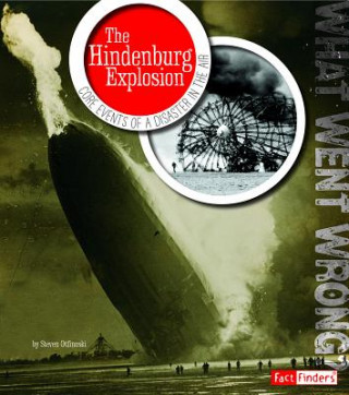 Carte The Hindenburg Explosion: Core Events of a Disaster in the Air Steven Otfinoski