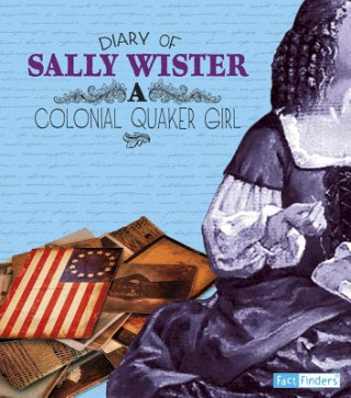 Książka Diary of Sally Wister: A Colonial Quaker Girl Sally Wister