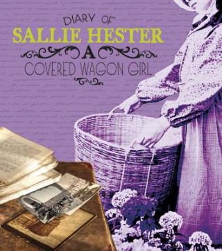 Książka Diary of Sallie Hester: A Covered Wagon Girl Sallie Hester