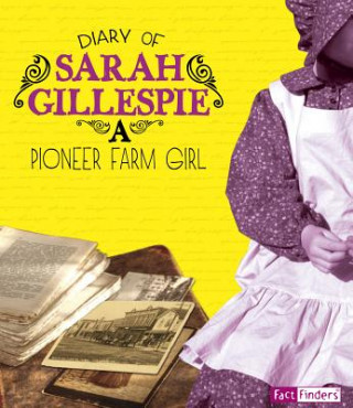 Kniha Diary of Sarah Gillespie: A Pioneer Farm Girl Sarah Gillespie Huftalen