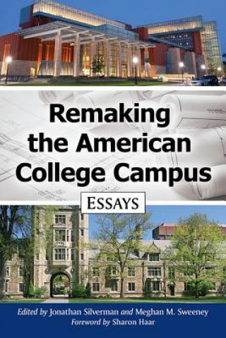 Könyv Remaking the American College Campus Jonathan Silverman