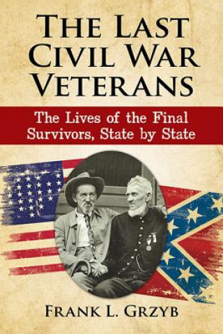 Книга Last Civil War Veterans Frank L. Grzyb