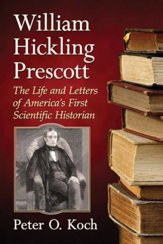 Kniha William Hickling Prescott Peter O. Koch