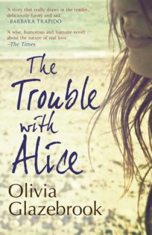 Carte The Trouble with Alice Olivia Glazebrook
