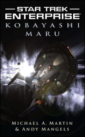 Kniha Star Trek Enterprise Kobayashi Maru Michael A. Martin