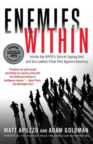 Kniha Enemies Within: Inside the NYPD's Secret Spying Unit and Bin Laden's Final Plot Against America Matt Apuzzo