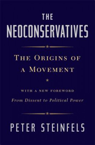 Book The Neoconservatives: The Origins of a Movement Peter Steinfels