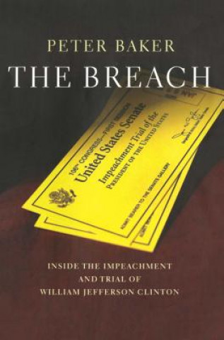 Kniha The Breach: Inside the Impeachment and Trial of William Jeffer Peter Baker