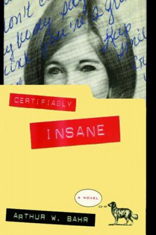 Book Certifiably Insane Arthur W. Bahr