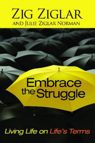 Kniha Embrace the Struggle Zig Ziglar