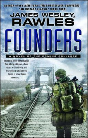 Carte Founders: A Novel of the Coming Collapse James Wesley Rawles
