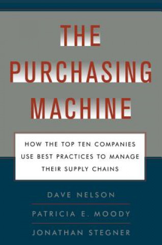 Könyv The Purchasing Machine: How the Top Ten Companies Use Best Practices to Ma R. David Nelson
