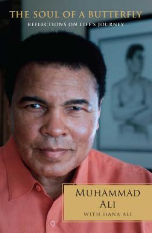 Książka The Soul of a Butterfly: Reflections on Life's Journey Muhammad Ali