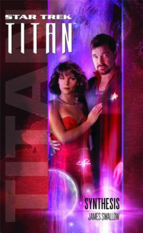 Buch Star Trek: Titan #6: Synthesis James Swallow