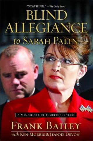 Carte Blind Allegiance to Sarah Palin Frank Bailey