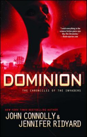 Kniha Dominion: The Chronicles of the Invaders John Connolly