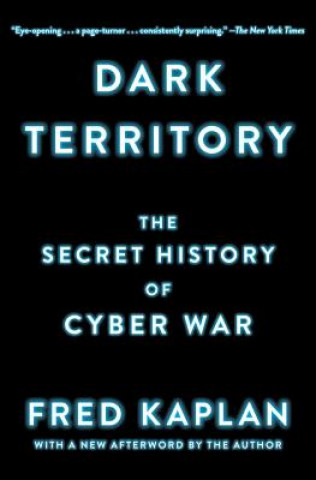 Book Dark Territory: The Secret History of Cyber War Fred Kaplan