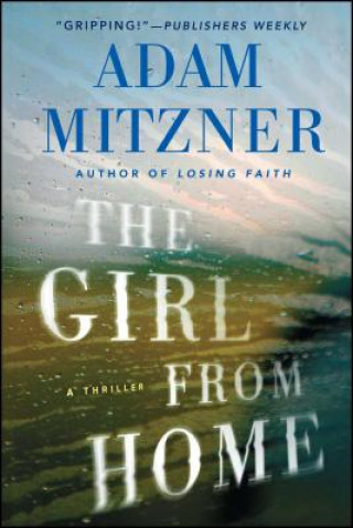 Kniha The Girl from Home: A Thriller Adam Mitzner